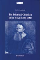 The Reformed Church in Dutch Brazil (1630-1654)